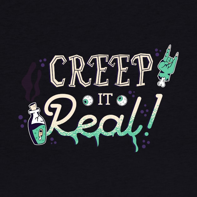 Creep it Real Halloween Saying by rueckemashirt